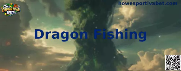 Dragon Fishing
