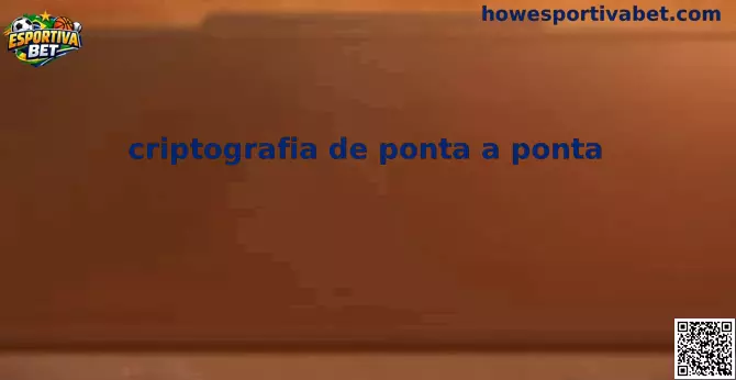 Criptografia de Ponta a Ponta